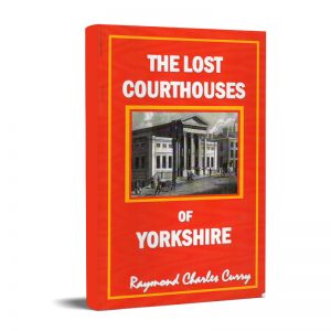 The lost Courthouses of Yorkshire